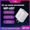 Wekome U57 | Củ sạc nhanh công suất lớn 18W chống cháy nổ | Gace Store