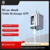 Củ Sạc Nubia Redmagic DAO 65W GaN: Nhỏ Gọn, Sạc Siêu Nhanh PPS Cho Samsung