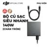 DJI bộ củ sạc GaN siêu nhanh 140W chính hãng