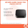 Bộ điều khiển trung tâm AQARA M3 thế hệ mới, hỗ trợ Matter, Apple Homekit