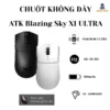 Chuột gaming không dây ATK Blazing Sky X1 Series - Paw3395 Ultra - DPI 36000 - 8K HZ Polling rate
