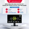Màn hình MSI MAG 255PXF 25" Rapid IPS 300Hz Gsync chuyên game