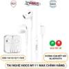 Tai Nghe Hoco M111 MAX Cho 14/13/ 12/11/ Pro/ Promax/ Mini X/ Xsmax/ 8/7/6 Plus Không Cần Kết Nối Bluetooth [CHÍNH HÃNG]