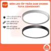 Đèn ốp trần thông minh zigbee Tuya Zemismart 24W ra lệnh bằng giọng nói, điều chỉnh độ sáng, hẹn giờ