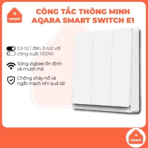 Công Tắc Thông Minh Aqara E1 Hỗ Trợ Apple HomeKit - Kết Nối Hub Zigbee 3.0