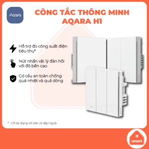 Công tắc thông minh Aqara H1, tương thích Apple Homekit, Google Assistant, đo điện năng tiêu thụ