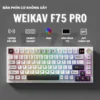 Bàn phím cơ không dây Weikav F75 Pro RGB, 3 Modes kết nối, Màn hình phụ, Núm xoay , Xuyên LED
