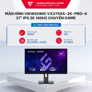 Màn hình ViewSonic VX2758A-2K-PRO-4 27 inch IPS 2K 180Hz / XG2735-2K 27 inch IPS 2K 210Hz chuyên game BH 36 tháng
