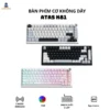 Hoả tốc bàn phím cơ Atas K81 không dây 3 mode - Mạch Xuôi - Hỗ trợ hotswap 5 pin - LED RGB - Có App - Pin 8000