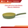 ( Độc quyền chỉ có trên Shopee) Chảo chống dính Ceramic CeraTitan Elmich Olive EL5983OV size 24cm