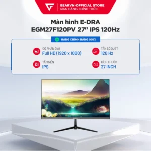 Màn hình phổ thông viền mỏng E-DRA EGM27F120H 120Hz 27 inch Giá rẻ BH 24 tháng chính hãng
