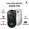 Chuột Silent Gaming Atas F30 Không dây Bluetooth - 3 MODE - Pin sạc 500mah - Sử dụng liên tục 50h - Có app Marco