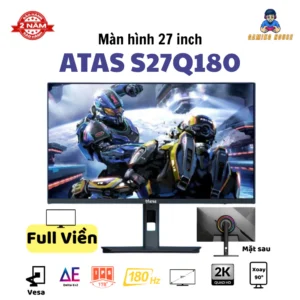Màn hình máy tính 27 inch 2K ATAS 27 S27Q180 - Tần số quét 180HZ - Tấm nền IPS - Phản hồi 1ms - Chân đế xoay
