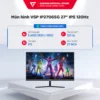 Màn hình VSP IP2706SG 27 inch IPS 120Hz - Bảo hành 36 tháng chính hãng - Màn hình văn phòng giá rẻ