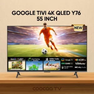 [Miễn phí lắp đặt HN-HCM] Smart Google TV COOCAA 55 Inch Qled 55Y76 Điều Khiển Bằng Giọng Nói | HSR 120Hz | HDR10+