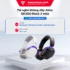 Tai nghe Gaming không dây AKKO GH300 Black - 3 mode - Bảo hành 12 tháng chính hãng