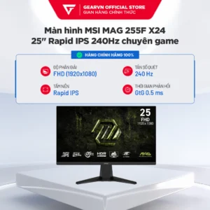 Màn hình MSI MAG 255F X24 25 inch chuẩn Esports Rapid IPS 240Hz chuyên game - Bảo hành 36 tháng