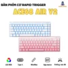 Bàn phím cơ Rapid Trigger ACE68 Air V2 - Nút RT - LED Bar RGB - Tốc độ phản hồi 0,001ms
