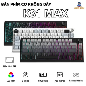 Bàn phím cơ Gaming Không Dây Atas K81 Max 3 mode - Màn TFT - Mạch Xuôi - Hot-swap 5 pin - LED RGB - Có App - Pin 8000