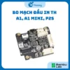 Bo Mạch Đầu In TH Máy In 3D Bambu Lab P2S [DLB057], A1 [FAE020–V2], A1 Mini [FAE009–V2] - Linh Kiện Chính Hãng