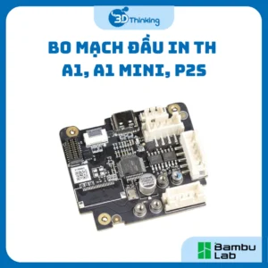 Bo Mạch Đầu In TH Máy In 3D Bambu Lab P2S [DLB057], A1 [FAE020–V2], A1 Mini [FAE009–V2] - Linh Kiện Chính Hãng