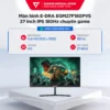 Màn hình E-DRA EGM27F180PVS 27 inch IPS 180Hz chuyên game BH 24 Tháng