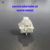 Combo Switch Linear bàn phím cơ White Horse - Pre lube - 5pin - Switch cusmtom bàn phím cơ