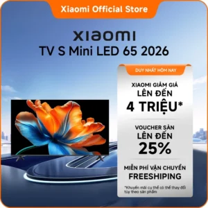 [TV Mới] Xiaomi TV S Mini LED 65 2026 | QD-Mini LED với 384 vùng cho độ tương phản sâu và chi tiết sống động