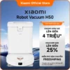 Robot hút bụi Xiaomi H50 | Điều khiển thông minh| Lực hút mạnh 10,000 Pa| Lau xoay tốc độ cao
