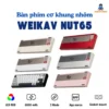 Bàn phím cơ khung nhôm WEIKAV NUT65 - PCB 1.2mm - 3 mode - Gasket Mount - LED RGB - Có APP - Hotswap - Gaming House