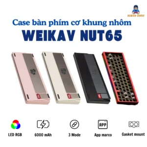 Case bàn phím cơ khung nhôm WEIKAV NUT65 - PCB 1.2mm - 3 mode - Gasket Mount - LED RGB - Có APP - Hotswap - Gaming House