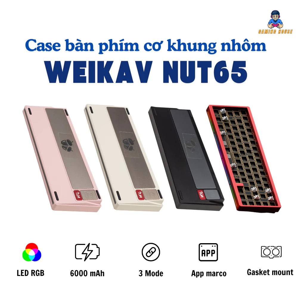 Case bàn phím cơ khung nhôm WEIKAV NUT65 - PCB 1.2mm - 3 mode - Gasket Mount - LED RGB - Có APP - Hotswap - Gaming House