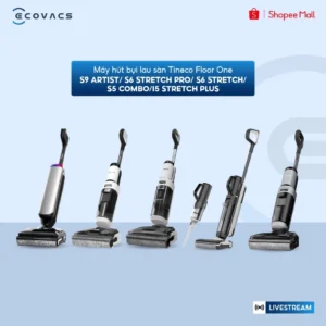 [LIVE KOLs] Tineco Floor One S9 Artist Prime/ S7 Stretch Steam/ S6 Stretch Max/ i6 Stretch Plus...Máy hút bụi lau sàn
