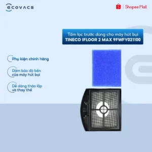 Tấm lọc trước dùng cho máy hút bụi Tineco iFloor 2 Max 9FWFY021100 - Chính Hãng