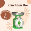 Cân Nhơn Hòa 200g - 5kgCân nhỏ