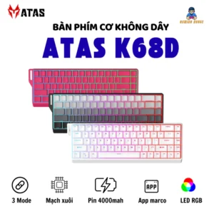 Bàn phím cơ Bluetooth Không dây ATAS K68 / K68D - Led RGB - Có hot-swap - Pin 4000mAh - Có APP tùy chỉnh - Gaminghouse