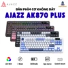 Bàn phím cơ không dây Ajazz Ak870 Plus - 3 Mode kết nối - Led RGB - Gasket Mount - App marco - Pin 8000mAh - Gaminghouse
