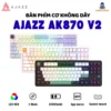 Bàn phím cơ không dây Ajazz Ak870 V2 - 3 Mode kết nối - Led RGB - Gasket Mount - App marco - Pin 10000mAh - Gaminghouse