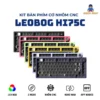 Case bàn phím cơ Nhôm LEOBOG HI75C - Nhôm CNC - Gasket mount - Có app - Mạch xuôi - Núm xoay - 3 mode - Không dây