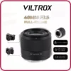 VILTROX AF 40mm F2.5 Full-Frame For Sony E/ Nikon Z Mount - Hàng Chính Hãng