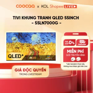[Livestream] Smart tivi 55 inch Qled 4K tivi Khung Tranh Google Frame+ 55LN7000G