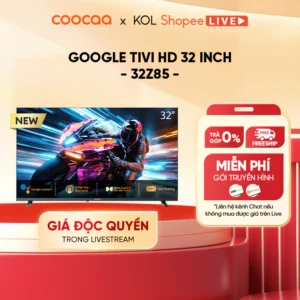 [Livestream] Google Tivi CooCaa Model 32Z85 Smart TV | HDR10 | Dolby Audio