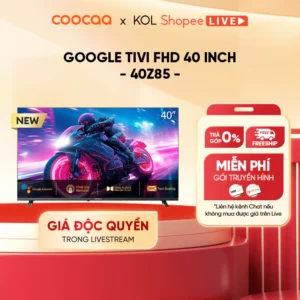 [Livestream] Google Tivi CooCaa Model 40Z85 Smart TV | HDR10 | Dolby Audio