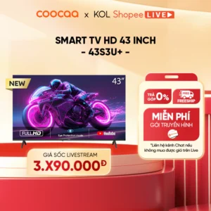 [Livestream] SMART Tivi FHD 43 Inch 43S3U+ Coocaa inch - tivi giá rẻ
