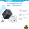 [Samsung/iPhone 15-17/Macbook] Củ sạc nhanh Anker Nano 45W | 1 cổng USB-C | Chân gập nhỏ gọn | Sạc nhanh an toàn - A2692